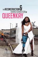 The Reconstruction and Transformation of Queenkay 1465369902 Book Cover