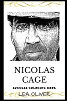 Nicolas Cage Success Coloring Book: An American Actor and Filmmaker (2019) 1698984049 Book Cover