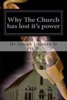 Why The Church has lost it's power: The Power of the Original Church 1533574030 Book Cover