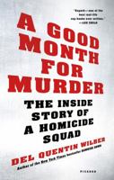 A Good Month for Murder: The Inside Story of a Homicide Squad 1250135508 Book Cover