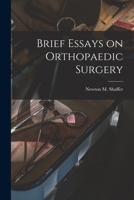 Brief Essays On Orthopædic Surgery... 1279977132 Book Cover
