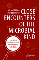Close Encounters of the Microbial Kind: Everything You Need to Know about Common Infections 3030569772 Book Cover