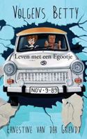 Volgens Betty: Leven Met Een Egootje 9492384027 Book Cover