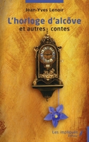 L'horloge d'alcôve et autres contes (French Edition) 2384179292 Book Cover