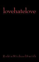 lovehatelove 0615578799 Book Cover