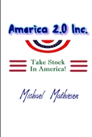 America 2.0 Inc.: Take Stock In America B08NS5ZTHZ Book Cover