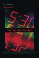 Moment to Moment 1491721375 Book Cover