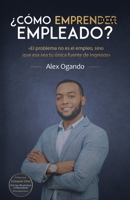 ¿Cómo emprender siendo empleado? 9945628151 Book Cover