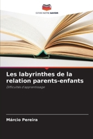 Les labyrinthes de la relation parents-enfants 6207284909 Book Cover