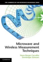 Microwave and Wireless Measurement Techniques 1107004616 Book Cover