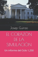EL CORAZÓN DE LA SIMULACIÓN: Un informe del Ciclo 1,250 (Spanish Edition) B0GFWKZBCX Book Cover