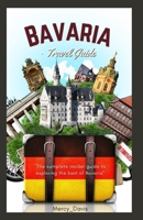 BAVARIA TRAVEL GUIDE BOOK: “The complete insider guide to exploring the best of Bavaria” (Discovery Diaries) B0CHL7R677 Book Cover