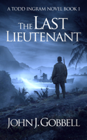 The Last Lieutenant: A Todd Ingram Novel (Todd Ingram Series) 0312958382 Book Cover