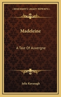 Madeleine: A Tale Of Auvergne 1019112107 Book Cover