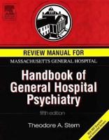 Review Manual for Massachusetts General Hospital Handbook of General Hospital Psychiatry 0323027687 Book Cover