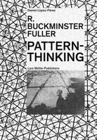 R. Buckminster Fuller: Pattern-Thinking 3037786094 Book Cover