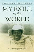 My Exile to the World : A Citizen of the World 1641118970 Book Cover