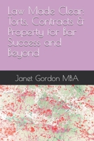 Law Made Clear: Torts, Contracts & Property for Bar Success and Beyond B0FMPC835L Book Cover