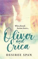 Oliver and Erica: When Friends Become Lovers 9083192202 Book Cover