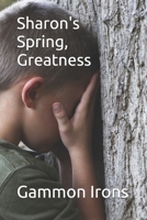 Sharon's Spring: Greatness. B084DFZCDF Book Cover