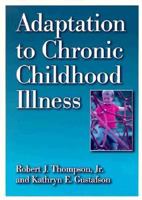 Adaptation to Chronic Childhood Illness 1557983275 Book Cover
