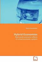 Hybrid Economies: Real-world economic effects of virtual economic systems 3639283414 Book Cover