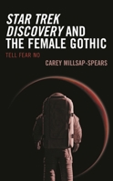 Star Trek Discovery and the Female Gothic: Tell Fear No 1666910511 Book Cover