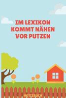 Im Lexikon kommt N�hen vor Putzen Notizbuch: Liniertes Notizbuch, Journal, Tagebuch, Organizer, Planer 1077476442 Book Cover
