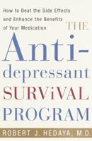 The Antidepressant Survival Program: How to Beat the Side Effects and Enhance the Benefits of Your Medication 0609604651 Book Cover