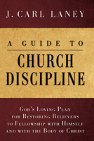 A Guide to Church Discipline 0871238349 Book Cover