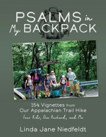 Psalms in My Backpack: 154 Vignettes from Our Appalachian Trail Hike Four Kids, One Husband, and Me 1631290339 Book Cover