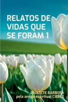 Relatos De Vidas Que Se Foram 1 (Portuguese Edition) 6501289750 Book Cover