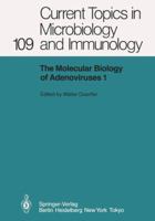 Current Topics in Microbiology and Immunology, Volume 109: The Molecular Biology of Adenoviruses 1: 30 years of adenovirus research, 1953-1983 3642694624 Book Cover