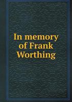 In Memory of Frank Worthing 5518803419 Book Cover