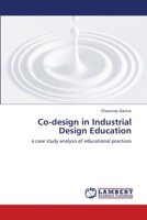 Co-design in Industrial Design Education: a case study analysis of educational practices 3659144452 Book Cover