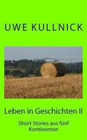 Leben in Geschichten 2: Short Stories aus fünf Kontinenten 1480247685 Book Cover