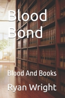 Blood Bond: Blood And Books B0FBW6R2V8 Book Cover