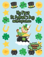 My First St.Patrick's Day with Leprechaun: Coloring Book for Preschoolers, Kids Age 3-5 Year Old, A lot of Shamrocks, Rainbows, Pots of Gold and much, much more to color. B08XFY9PXP Book Cover