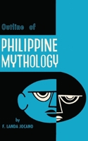 Outline of Philippine Mythology 1790400864 Book Cover