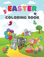 Easter Coloring Book: A Fun Activity Big Easter Egg Coloring Book for Toddlers & Preschool, Large Print, Big & Easy, Simple Drawings FOR KIDS 1-4, 4-8(Easter Book for toddlers Boys & Girls) 6509822016 Book Cover
