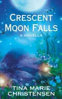 Crescent Moon Falls: A Magical Romance Novella B0BHL9FGBK Book Cover