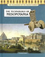 The Technology of Mesopotamia (The Technology of the Ancient World) 1404205608 Book Cover