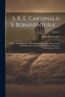 S. R. E. Cardinalis S. Bonaventuræ ...: Opera Omnia Sixti V ... Jussu Diligentissime Emendata; Accedit Sancti Doctoris Vita, Una Cum Diatriba Historico-Chronologico-Critica; Volume 2 1021359025 Book Cover