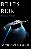 Belle's Ruin (Belle Machado) 1961782006 Book Cover