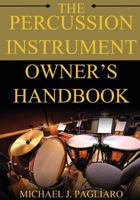 The Percussion Instrument Owner's Handbook 1979770182 Book Cover