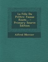 La Fille Du Pr�tre: Fausse Route... 1021231029 Book Cover