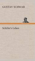 Schiller's Leben, in Drei Bu Chern 1373812532 Book Cover