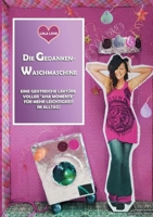 Die Gedanken Waschmaschine: Lola zeigt, wie einfach "glücklich" geht! 3347273397 Book Cover