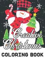 Creative Christmas Coloring Book: 50 Beautiful Creative Christmas Coloring Pages for Adults And More..... B08N5MX3R2 Book Cover