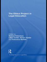 The Ethics Project in Legal Education 0415813468 Book Cover